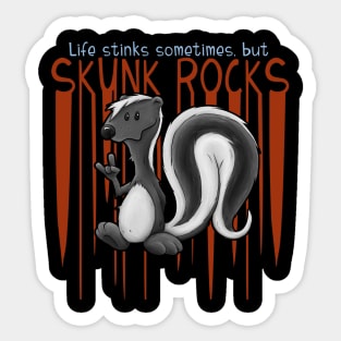 Life stinks Sometimes Skunk Rocks Punk Rock Pun Sticker